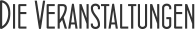 Die Veranstaltungen