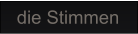 die Stimmen
